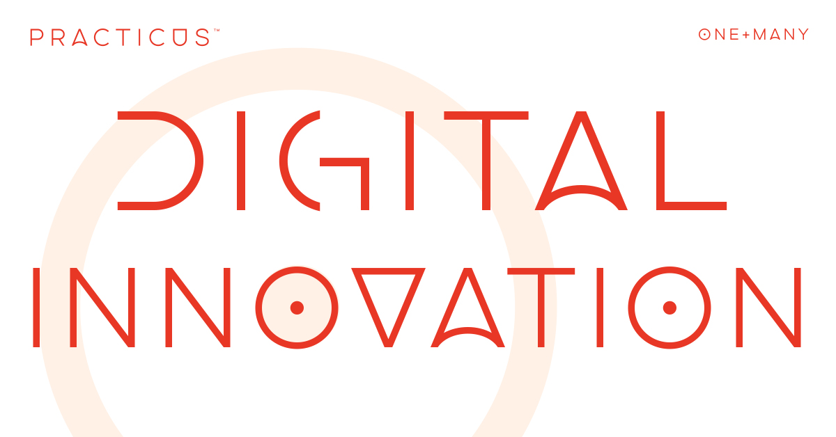 Delivering the real efficiencies of digital innovation Practicus