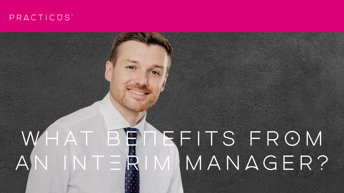 What benefits: interim manager? - Practicus